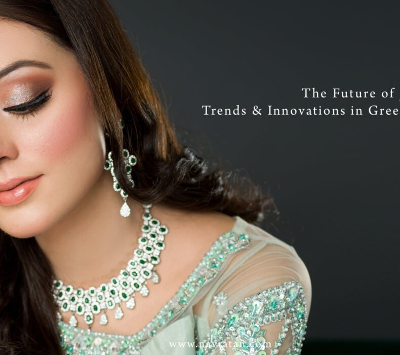 The Future of Emeralds: Trends & Innovations in Green Gemstones